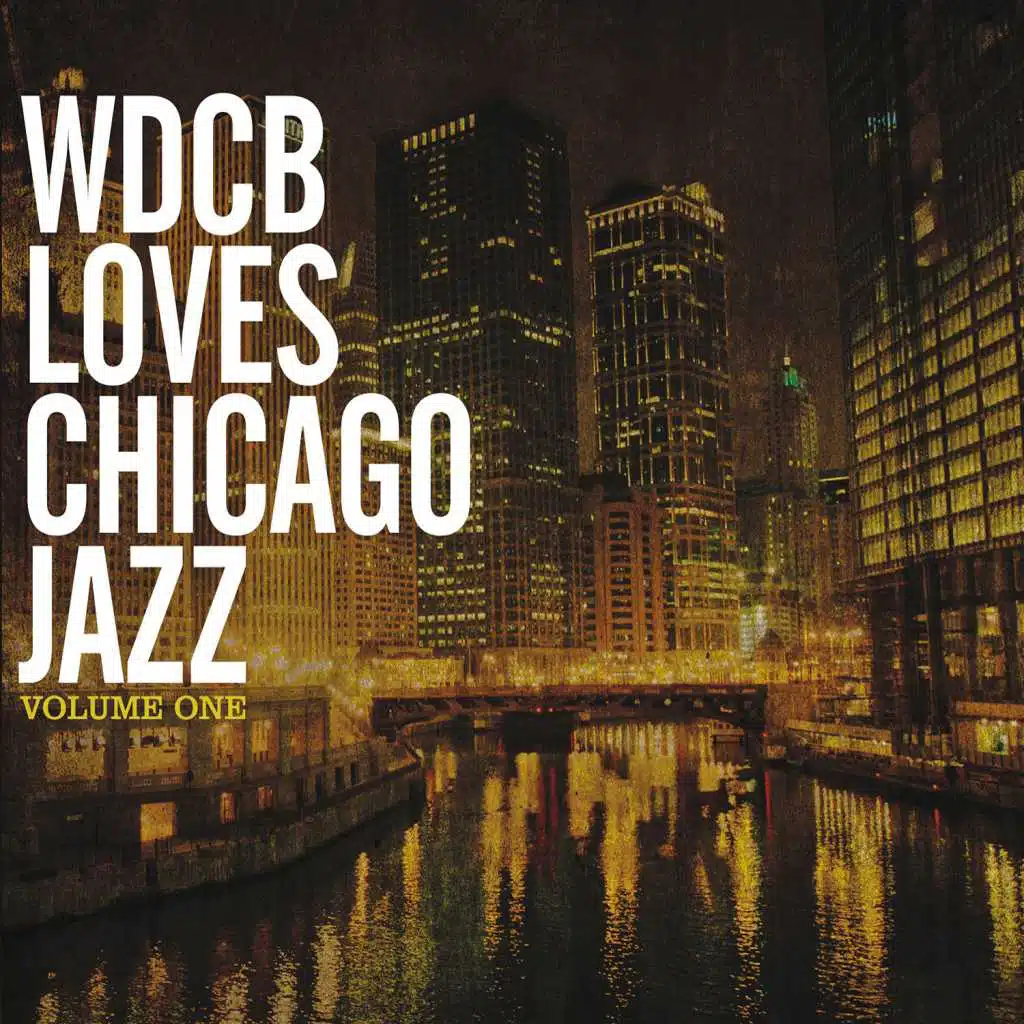 Wdcb Loves Chicago Jazz, Vol. 1
