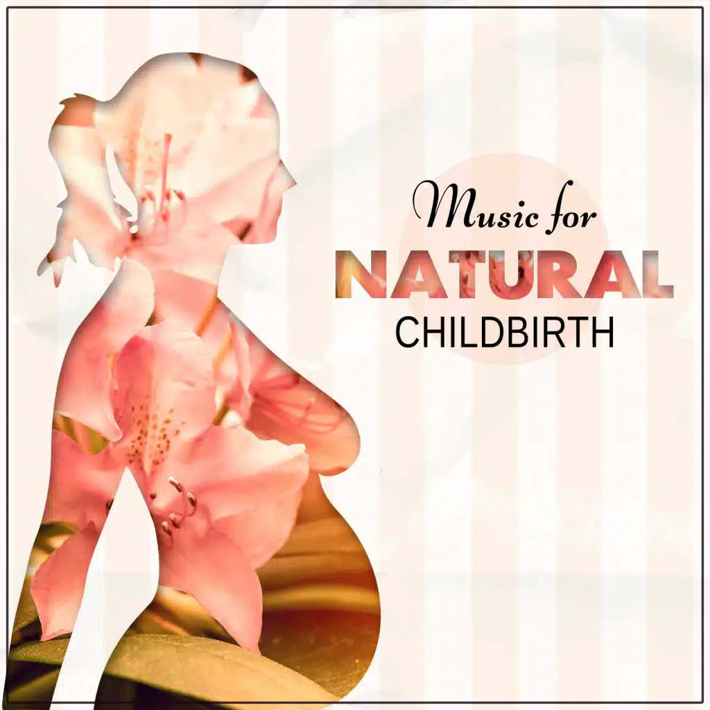 Music for Natural Childbirth: Nature Sounds for Easier Labor and Delivery, Calming Pregnancy Relaxation Music