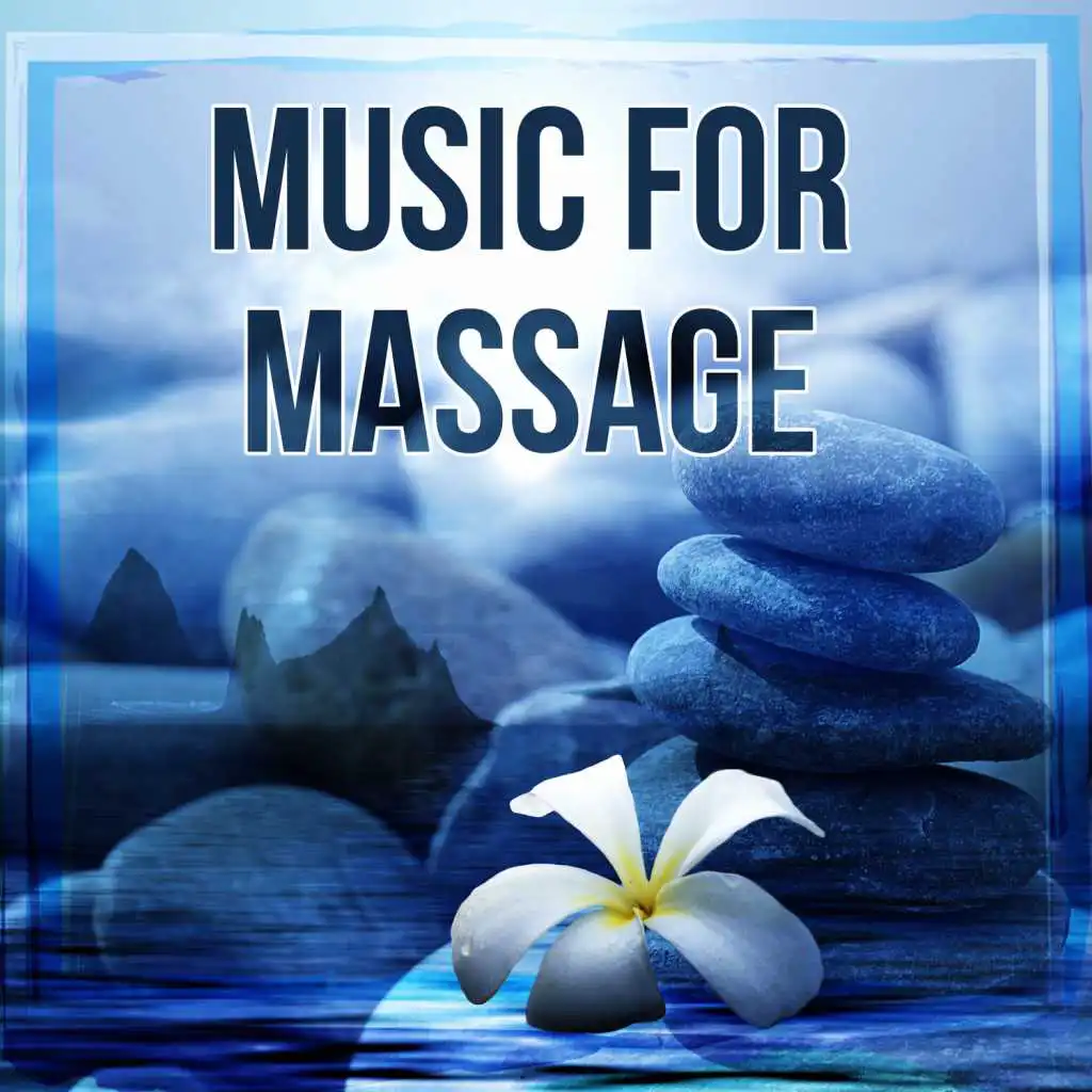 Music for Massage – Wellness, New Age Relaxation, Nature Sounds and Spa Dreams, Relaxation Music, Zen Music