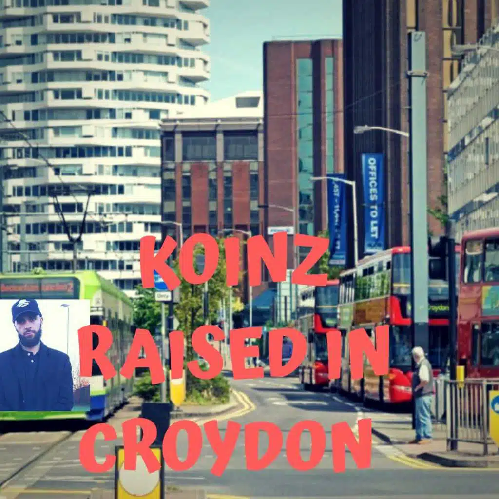 Raised in Croydon
