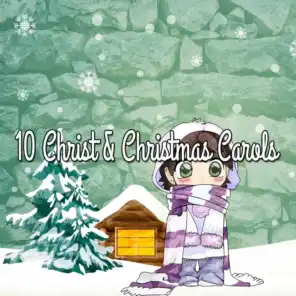 10 Christ & Christmas Carols