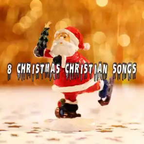 8 Christmas Christian Songs