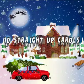 10 Straight Up Carols