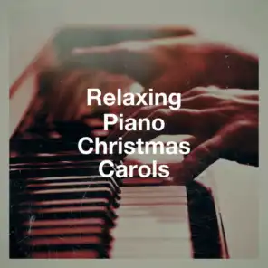 Relaxing Piano Christmas Carols