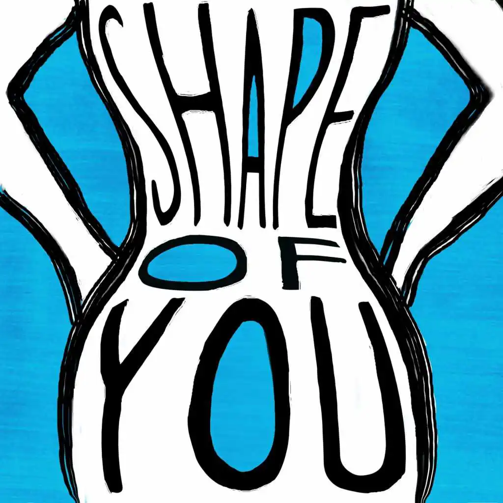 Shape of You