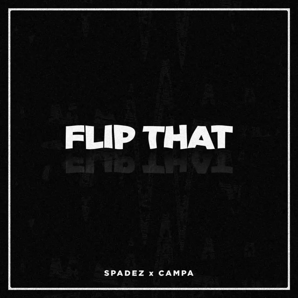 Flip That (feat. Campa)