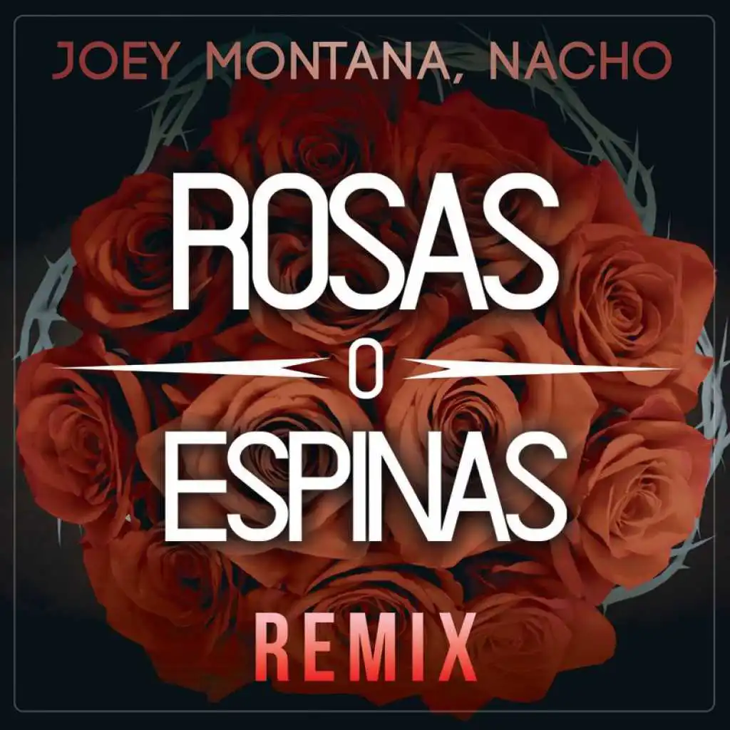 Rosas O Espinas (Remix) [feat. Joey Montana]