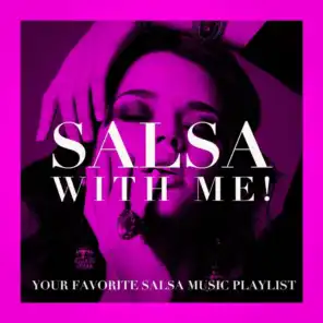Salsa With Me! - Your Favorite Salsa Music Playlist