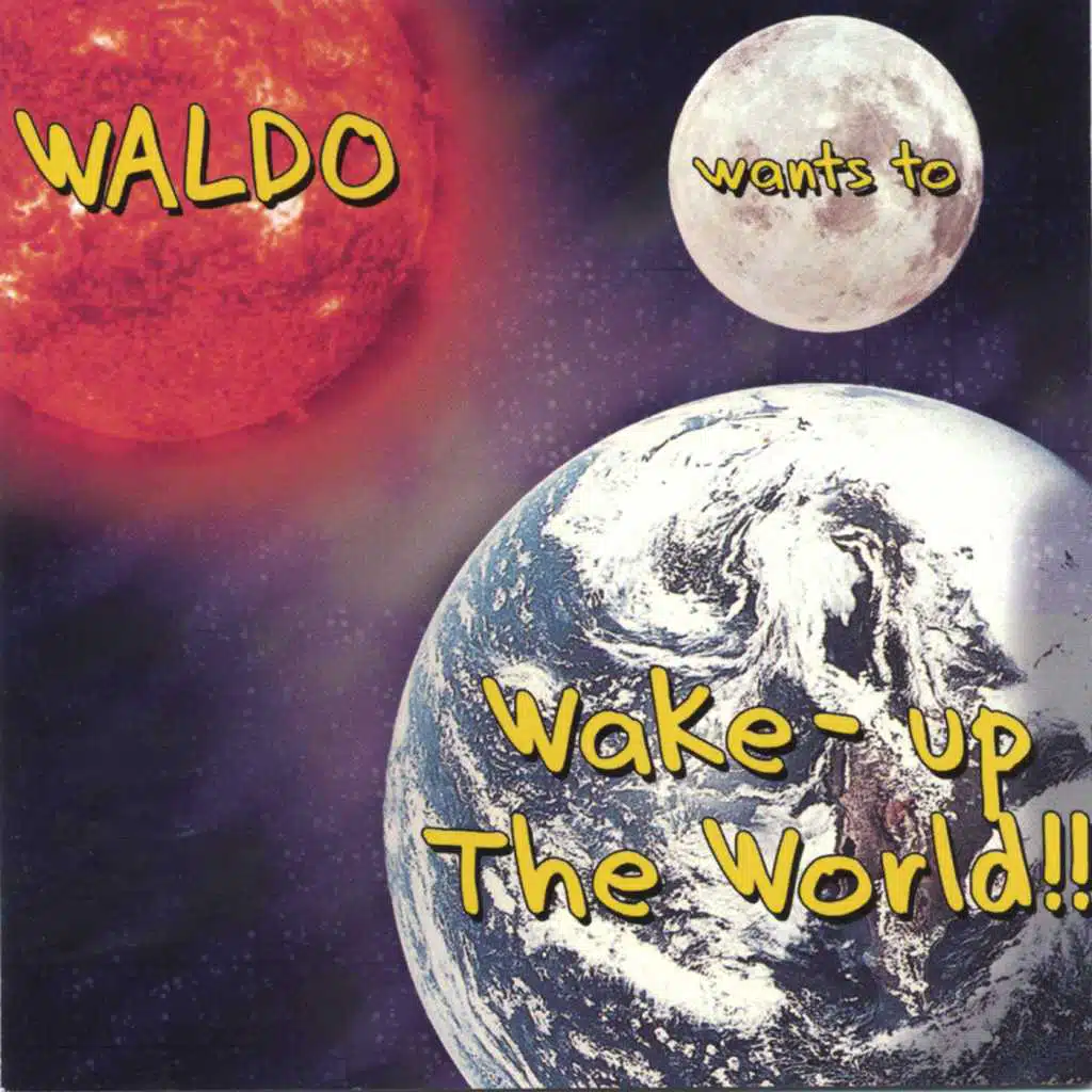 Waldo wants to Wake-up the World!!