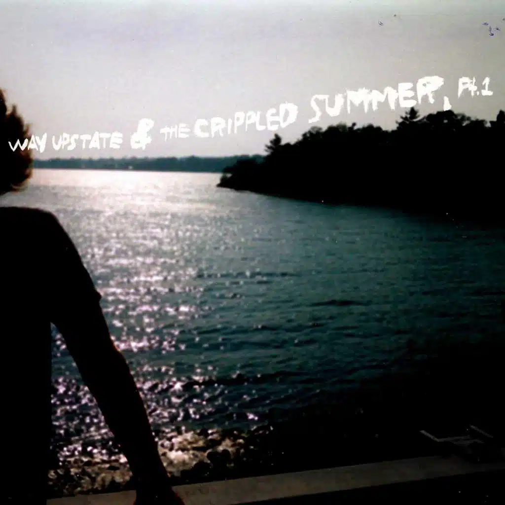 Way Upstate & the Crippled Summer, Pt. 1