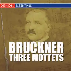 Bruckner - Three Mottets