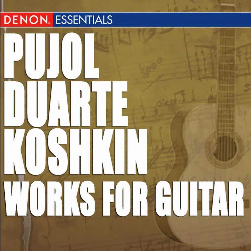 Pujol - Duarte - Koshkin: Works for Guitar