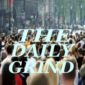 The Daily Grind