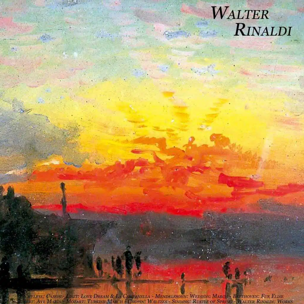 Pachelbel: Canon - Liszt: Love Dream & La Campanella - Mendelssohn: Wedding March - Beethoven: Fur Elise - Schubert: Ave Maria - Mozart: Turkish March - Chopin: Waltzes - Sinding: Rustle of Spring - Walter Rinaldi: Works