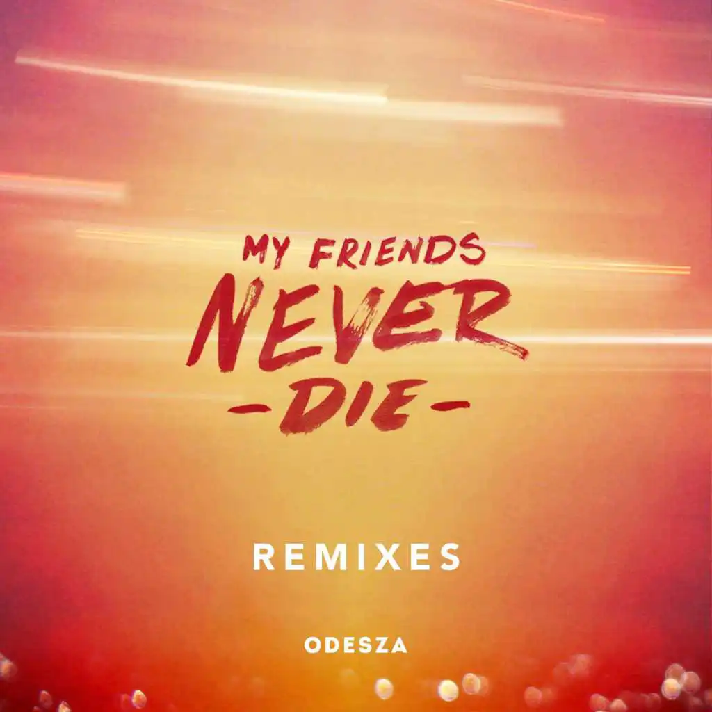 My Friends Never Die (Little People Remix)