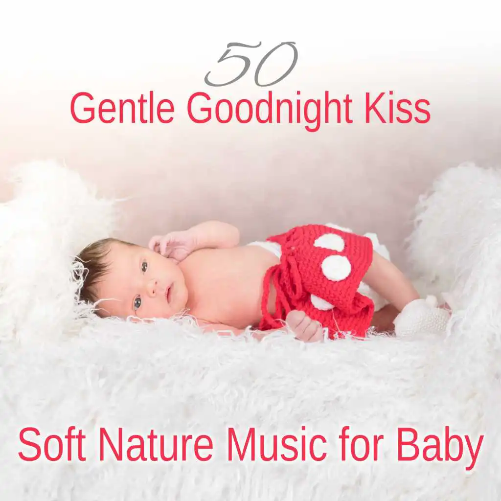 Gentle Goodnight Kiss: Soft Nature Music for Baby