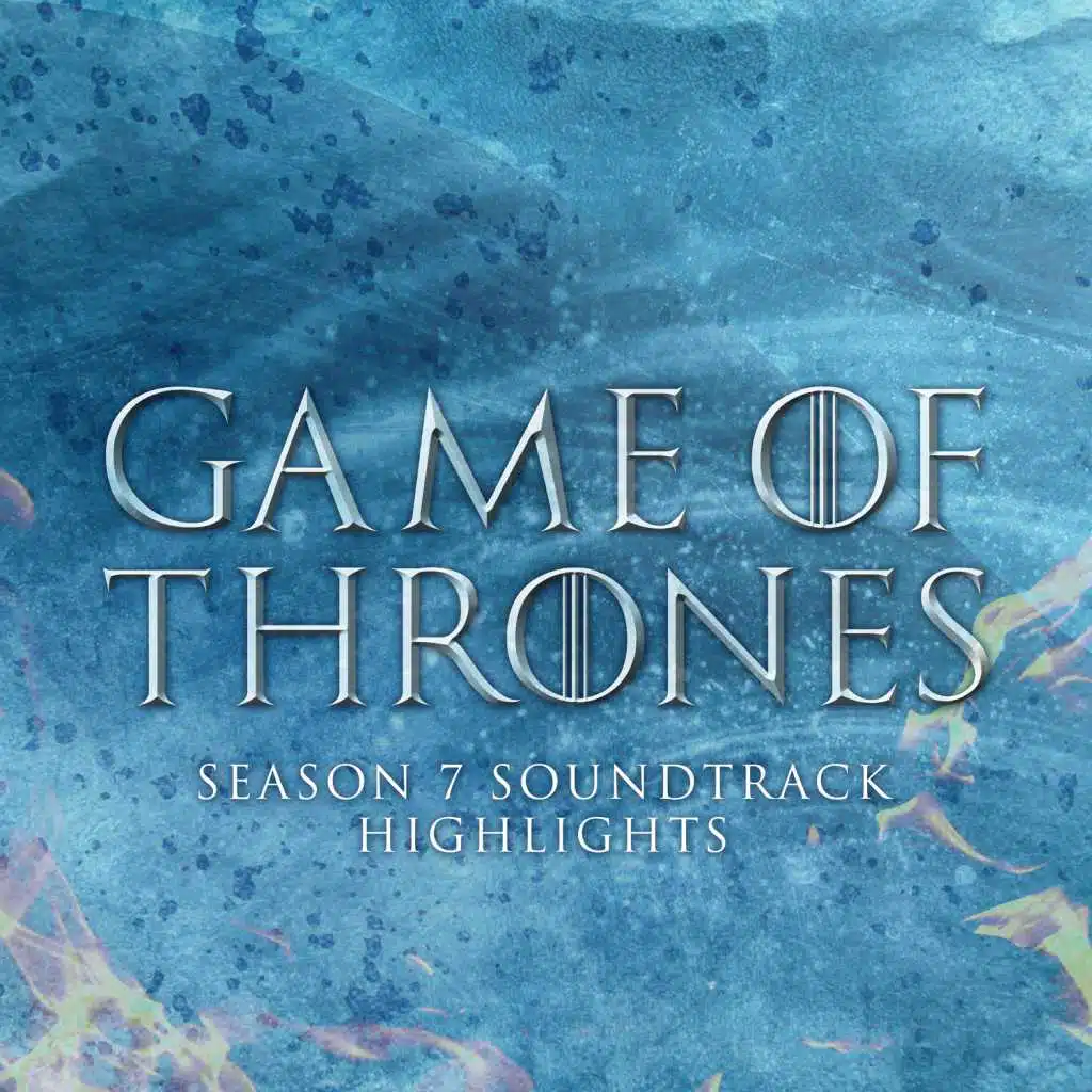 Game of Thrones Season 7 Soundtrack Highlights