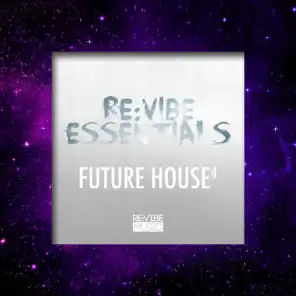 Re:Vibe Essentials - Future House, Vol. 4