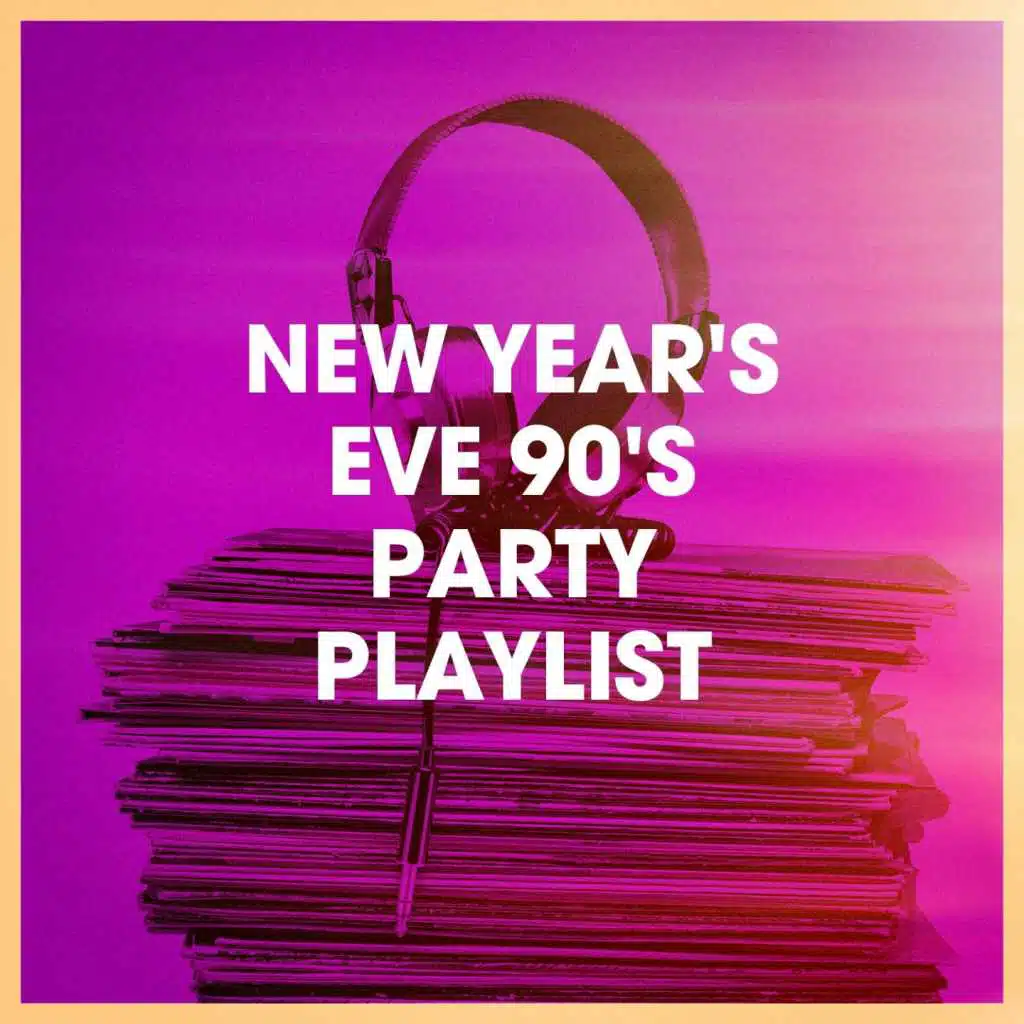 New Year's Eve 90's Party Playlist
