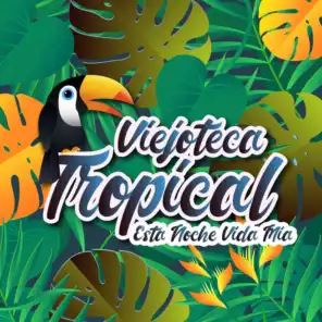 Viejoteca Tropical / Esta Noche Vida Mia