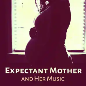 Expectant Mother and Her Music - Cool Sounds During Pregnancy, Music for Active Pregnant, Interesting Experience in Life, Time for Change, Tibetan Learning for Pregnant Women