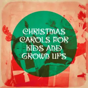 Christmas Carols for Kids and Grown Ups