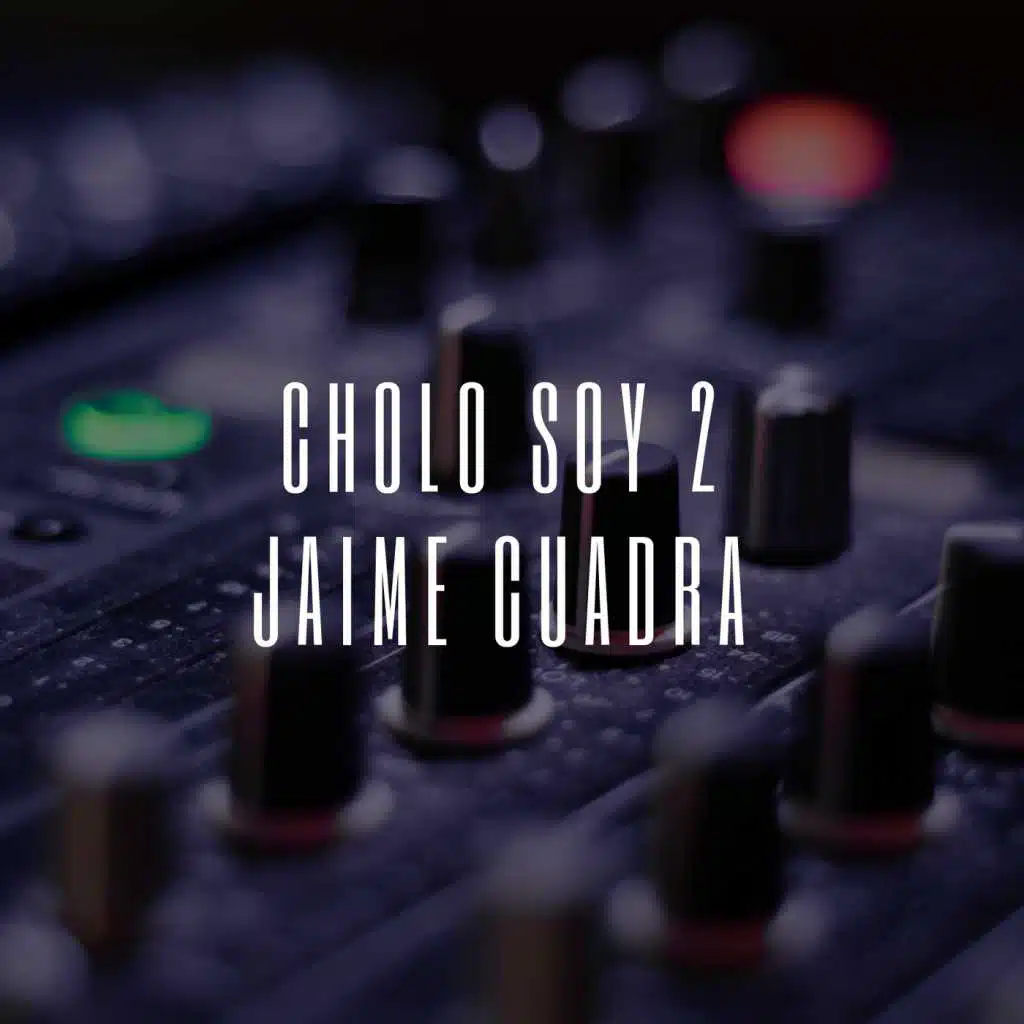 Cholo Soy 2