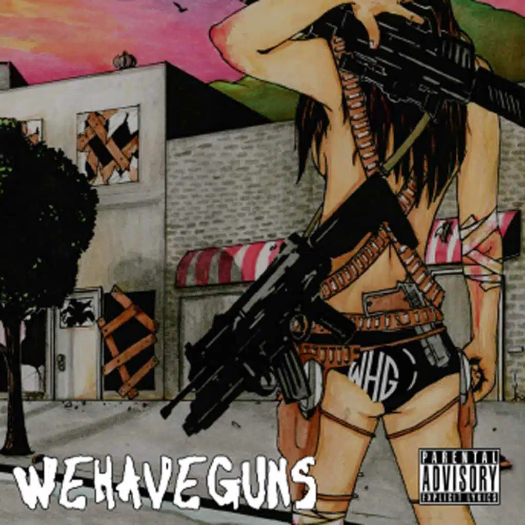 We Have Guns