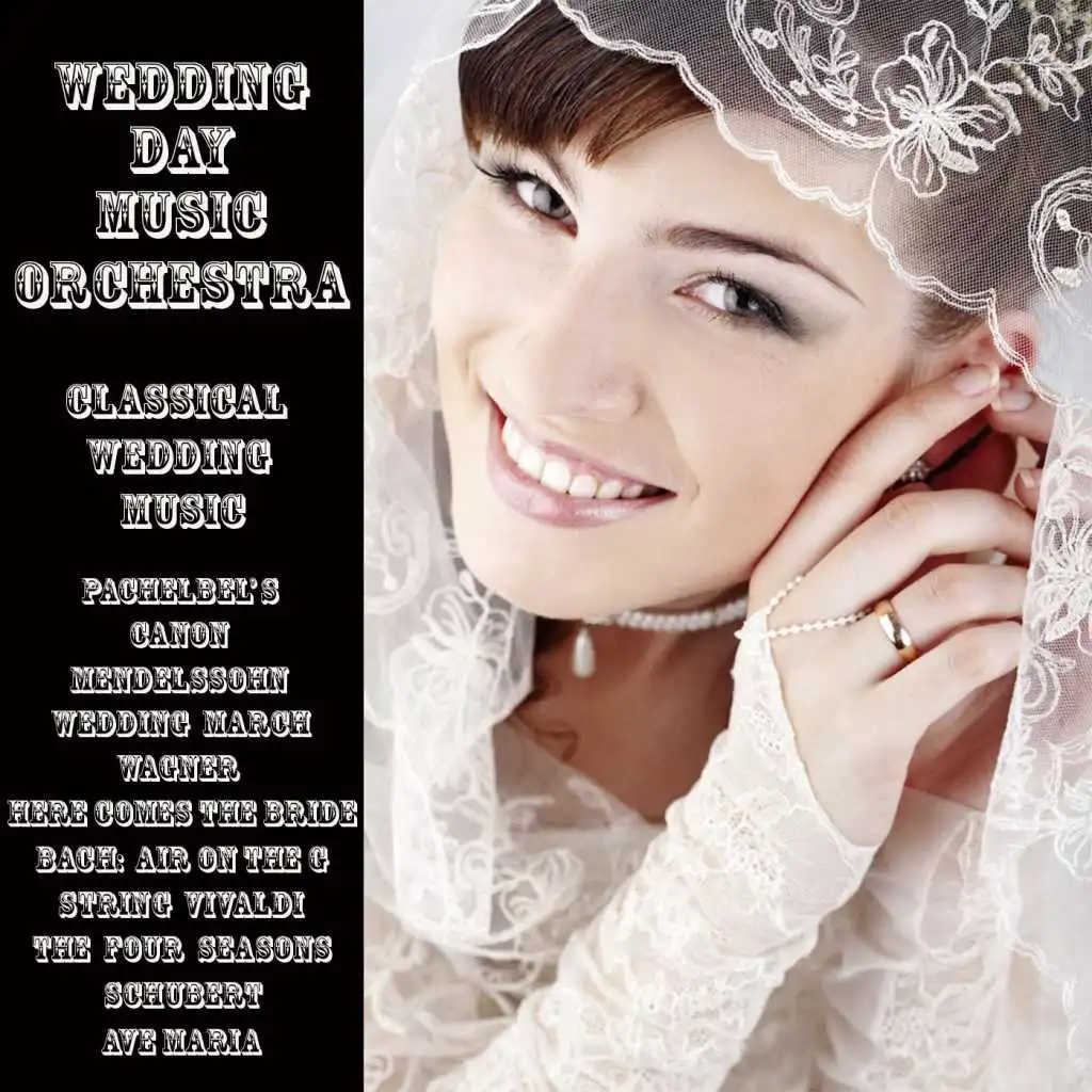 Classical Wedding Music - Pachelbel’s Canon - Mendelssohn: Wedding March - Wagner: Here Comes the Bride - Bach: Air On the G String - Vivaldi: the Four Seasons - Schubert: Ave Maria