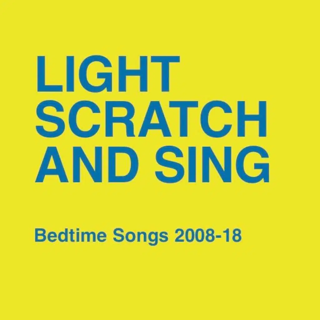 Light Scratch and Sing