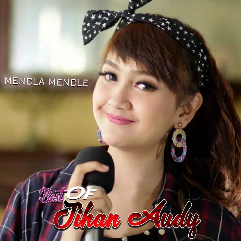 Best Of Jihan Audy - Mencla Mencle