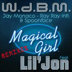 Magical Girl (feat. Lil Jon) {Original Radio Edit) (feat. Spoonface, Lil Jon, Ray Ray Intl. & Jay Monaco)