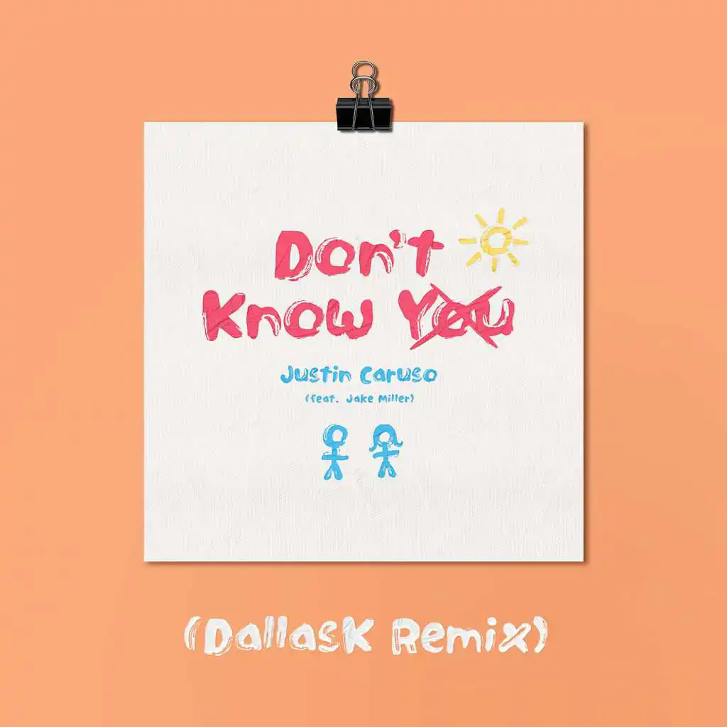 Don't Know You (feat. Jake Miller) [DallasK Remix]