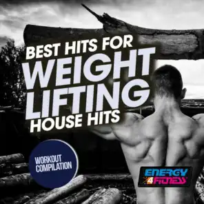 Best Hits for Weight Lifting House Hits Workout Compilation