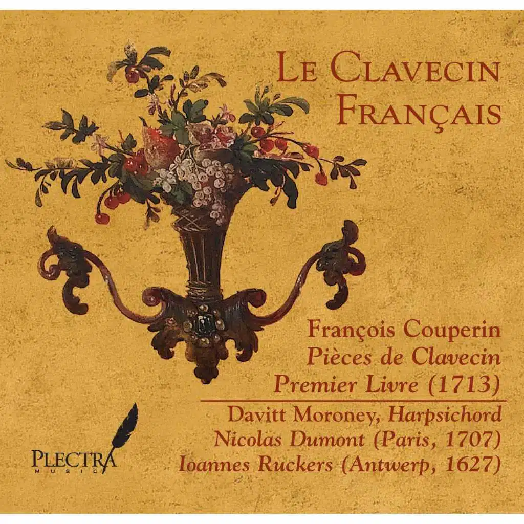 Le Clavecin Francais: Francois Couperin, Pieces de Clavecin, Premier Livre