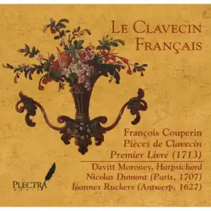 Le Clavecin Francais: Francois Couperin, Pieces de Clavecin, Premier Livre