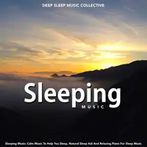 Sleeping Music: Relaxing Piano Music for Sleeping, Deep Sleep Aid, Spa Music, Meditation Music, Massage Music and the Best Sleep Music