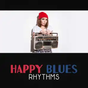Happy Blues Rhythms – Rock Music, Jazz & Blues, Blues Country, Slow Shuffle, Rock Guitar Solo, Background Bar Music, Party Music