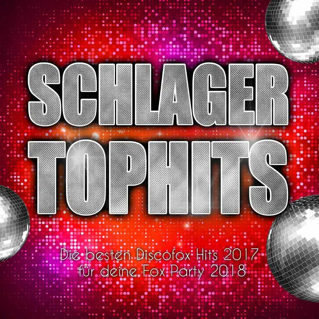 Schlager Tophits - Die besten Discofox Hits 2017 für deine Fox Party 2018