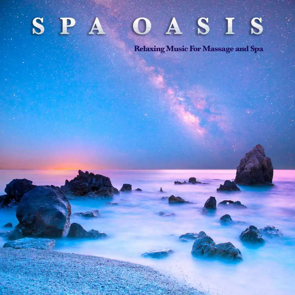 Spa Oasis: Relaxing Music For Massage and Spa