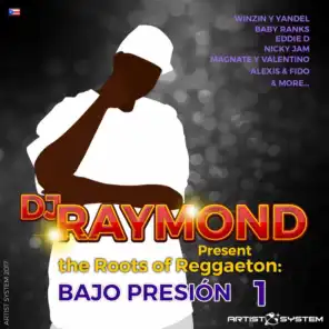 Dj Raymond Presenta Bajo Presion (feat. Cavalucci, Draggo, Angel, Jb, Omar Quick, Tnt, Get Low, Jam, Carly Toons, Ema & Misael)