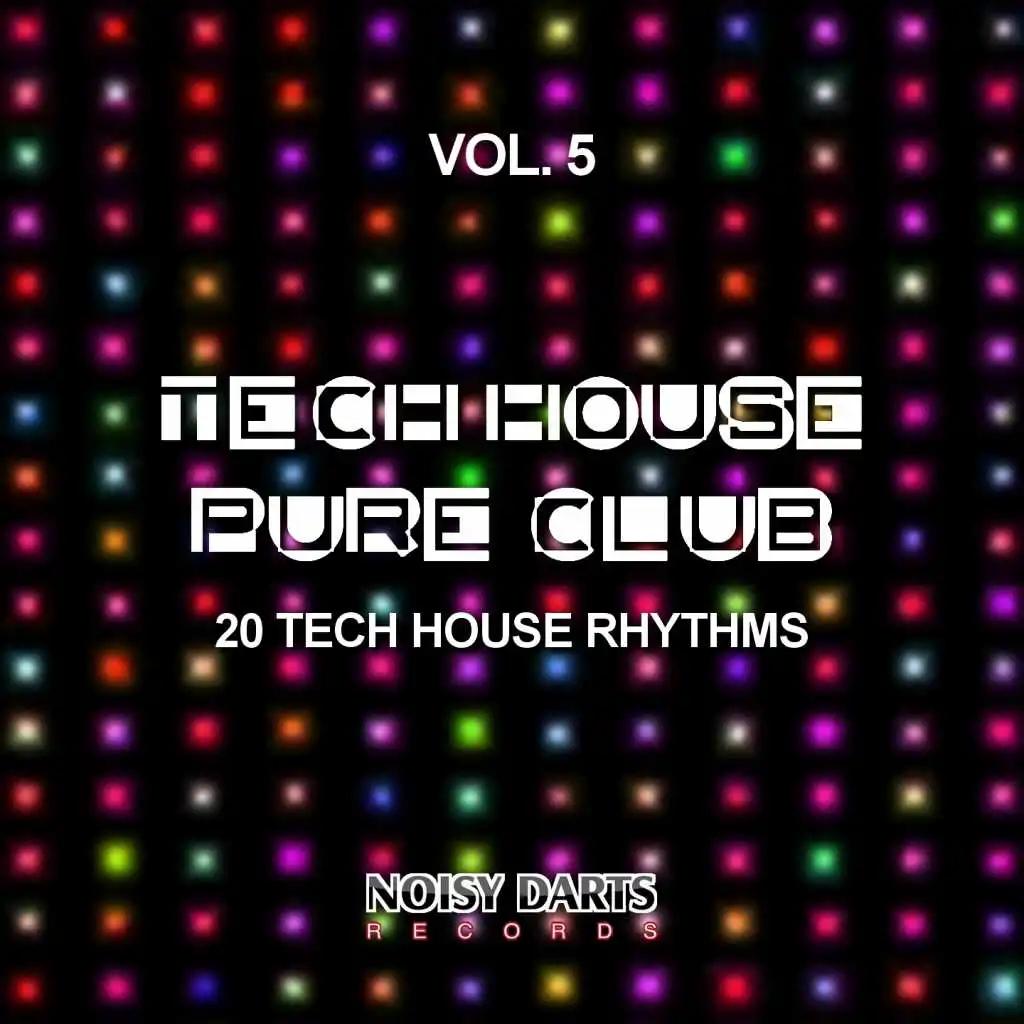 Tech House Pure Club, Vol. 5 (20 Tech House Rhythms)