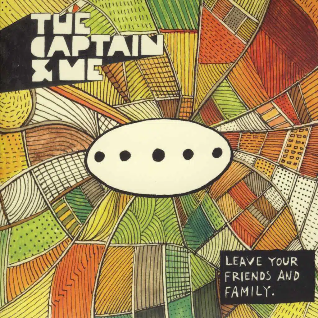 Leave Your Friends and Family