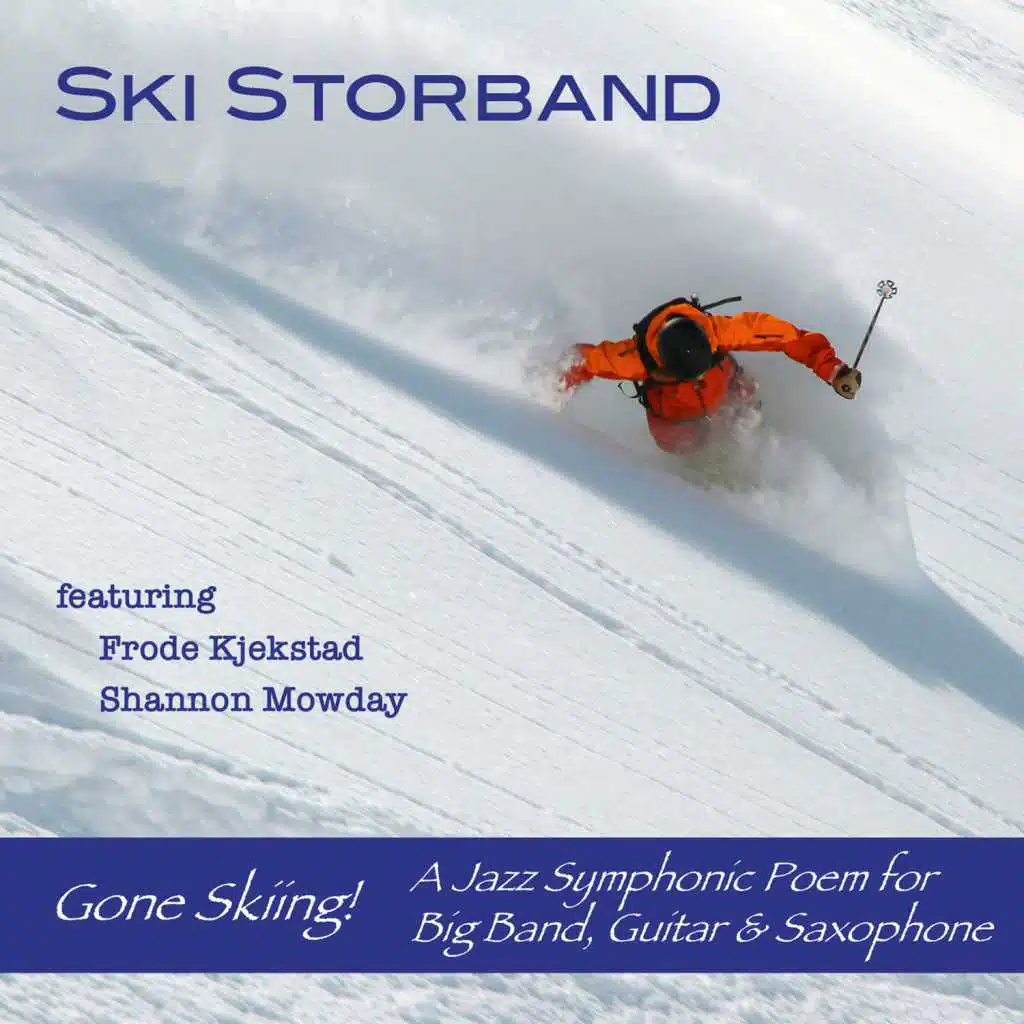 Gone Skiing – a Jazz Symphonic Poem for Big Band, Guitar & Saxophone (feat. Shannon Mowday & Frode Kjekstad)
