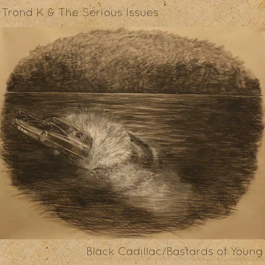 Black Cadillac / Bastards of Young