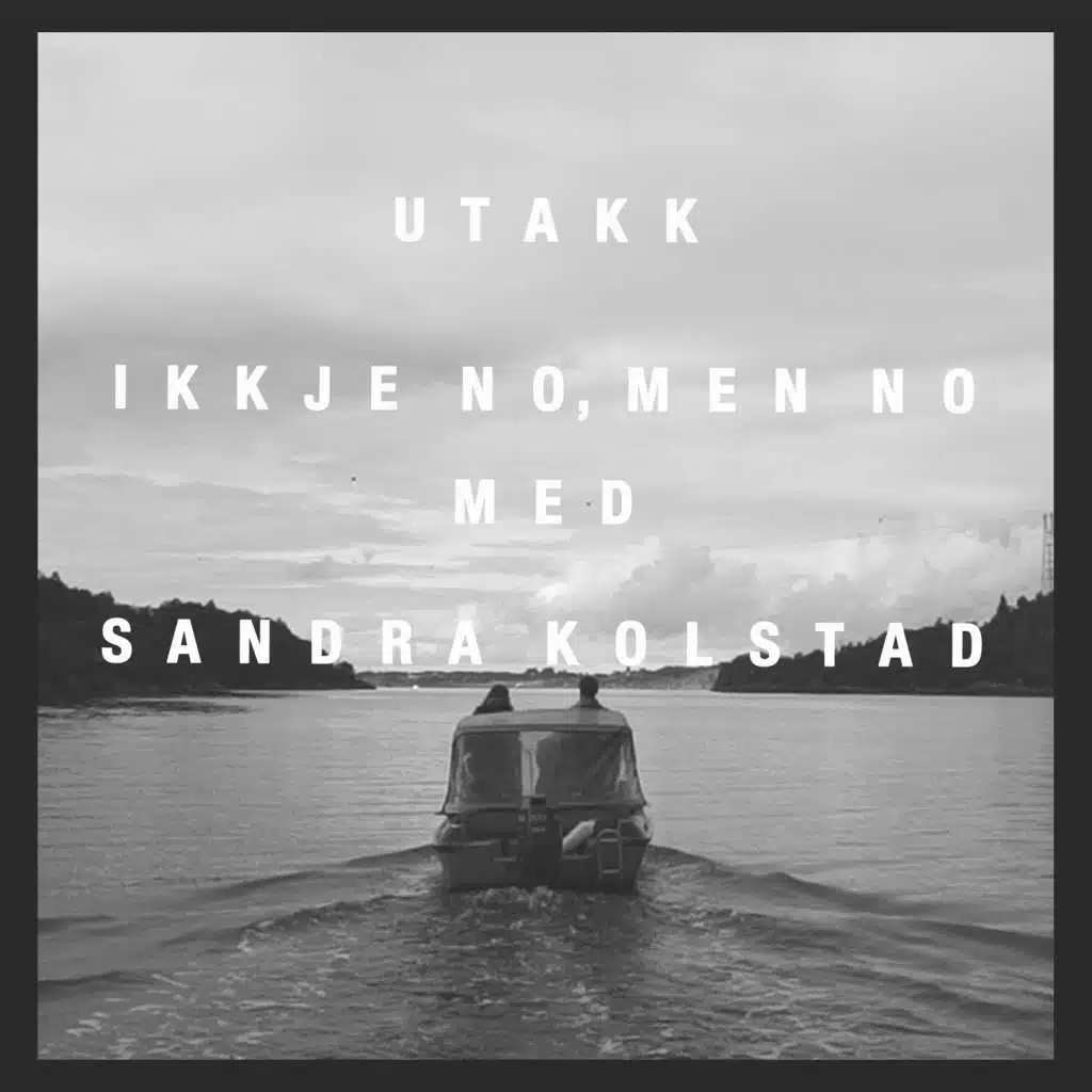 Ikkje no, men no (med Sandra Kolstad)