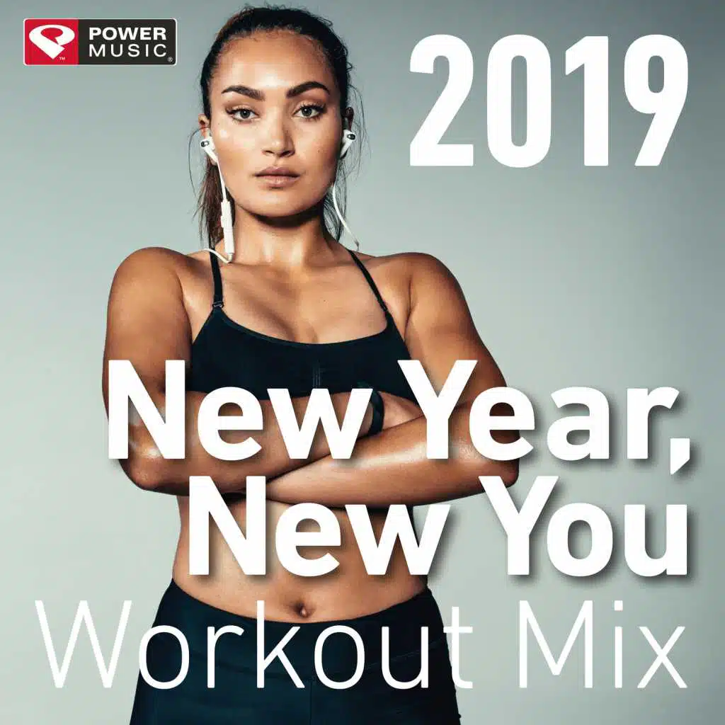 New Year, New You: Workout Mix 2019 (Non-Stop Workout Mix 130 BPM)