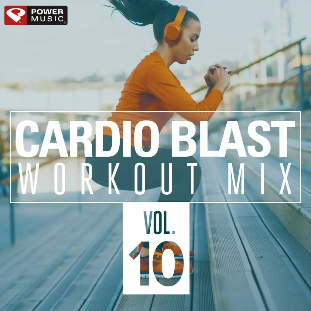Cardio Blast Vol. 10 (Non-Stop Workout Mix 140-150 BPM)