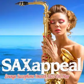 Saxappeal (Lounge Saxophone Smooth Jazz Del Mar)