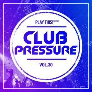 Club Pressure, Vol. 30 - The Electro and Clubsound Collection